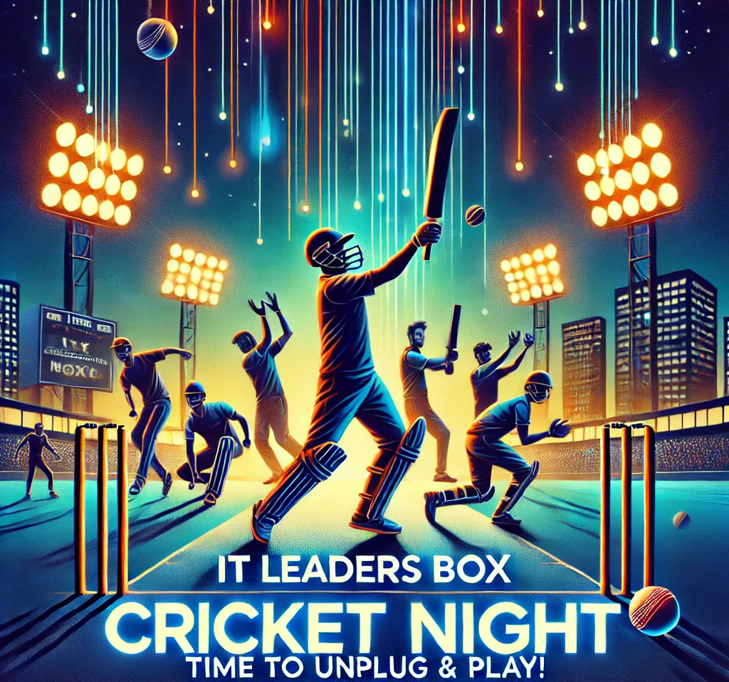 IT Leaders Box Cricket Night – Time to Unplug & Pl